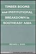 Timber Booms and Institutional Breakdown in Southeast Asia