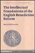 The Intellectual Foundations of the English Benedictine Reform