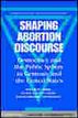 Shaping Abortion Discourse
