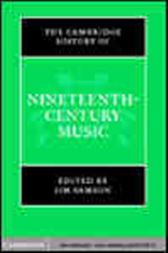 The Cambridge History of Nineteenth-Century Music