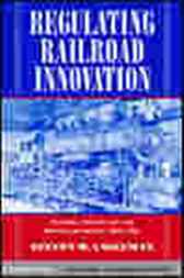 Regulating Railroad Innovation