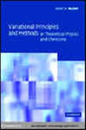 Variational Principles and Methods in Theoretical Physics and Chemistry