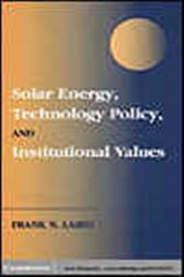 Solar Energy, Technology Policy, and Institutional Values