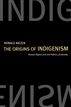 The Origins of Indigenism