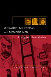 Migration, Mujercitas, and Medicine Men
