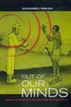 Out of Our Minds