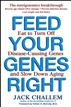 Feed Your Genes Right