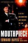 Mouthpiece: A Life in-and Sometimes Just Outside-the Law