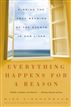 Everything Happens for a Reason