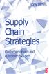 Supply Chain Strategies: Customer Driven and Customer Focused