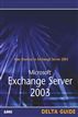 Microsoft Exchange Server 2003 Delta Guide