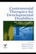 Controversial Therapies for Developmental Disabilities