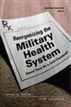 Reorganizing the Military Health System