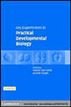Key Experiments in Practical Developmental Biology