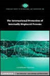 The International Protection of Internally Displaced Persons