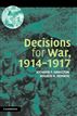 Decisions for War, 1914-1917