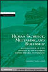 Human Sacrifice, Militarism, and Rulership