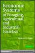 Economic Systems of Foraging, Agricultural, and Industrial Societies