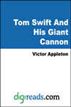 Tom Swift And His Giant Cannon