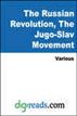 The Russian Revolution, The Jugo-Slav Movement