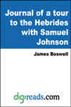 The Journal of a tour to the Hebrides with Samuel Johnson
