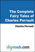 The Complete Fairy Tales of Charles Perrault