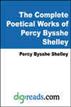 The Complete Poetical Works of Percy Bysshe Shelley