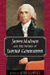James Madison and the future of limited government