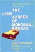 The Lone Surfer of Montana, Kansas