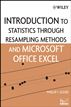 Introduction to Statistics Through Resampling Methods and Microsoft Office Excel