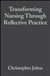 Transforming Nursing Through Reflective Practice