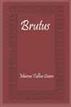 Cicero's Brutus or History of Famous Orators
