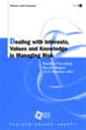 Dealing with Interests, Values and Knowledge in Managing Risk