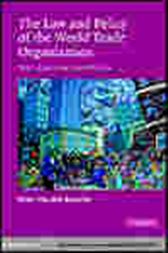 The Law and Policy of the World Trade Organization