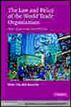 The Law and Policy of the World Trade Organization