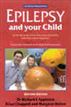Epilepsy And Your Child - The 'At Your Fingertips' Guide