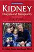Kidney Dialysis And Transplants - The 'At Your Fingertips' Guide