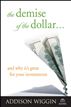 The Demise of the Dollar...