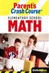 Parent's Crash Course Elementary School Math
