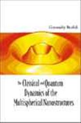 The Classical And Quantum Dynamics Of The Multispherical Nanostructures