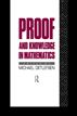 Proof And Knowledge In Mathematics