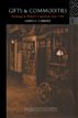 Gifts and Commodities:Exchange and Western Capitalism Since 1700