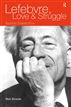 Lefebvre, Love And Struggle