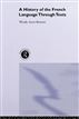 A History of the French Language Through Texts
