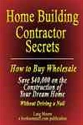 Home Building Contractor Secrets