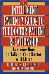The Intelligent Patient's Guide to the Doctor-Patient Relationship
