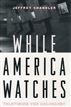 While America Watches