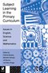 Subject Learning in the Primary Curriculum