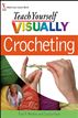 Teach Yourself VISUALLY Crocheting