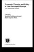 Economic Thought and Policy in Less Developed Europe